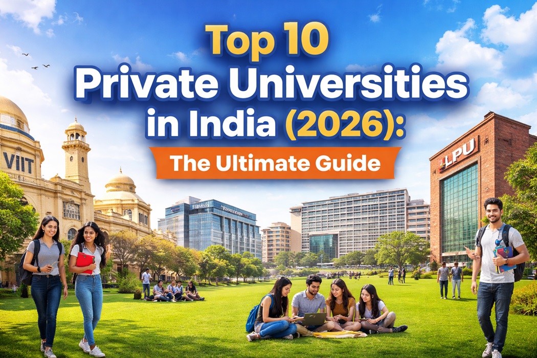 Top 10 Private Universities in India (2026) The Ultimate Guide